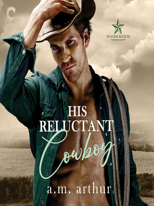 Title details for His Reluctant Cowboy by A.M. Arthur - Available